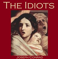 The Idiots - Joseph Conrad