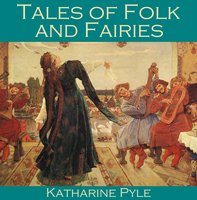 Tales of Folk and Fairies - Katharine Pyle