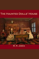 The Haunted Dolls' House - M.R. James