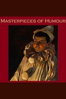 Masterpieces of Humour: Intriguing and Unusual Crime Stories - Mark Twain, Arnold Bennett, W. W. Jacobs