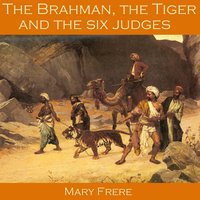 The Brahman, the Tiger and the Six Judges - Mary Frere
