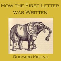 How the First Letter Was Written - Rudyard Kipling