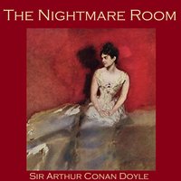 The Nightmare Room - Sir Arthur Conan Doyle
