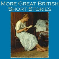 More Great British Short Stories - D. H. Lawrence, Robert Louis Stevenson, Sir Arthur Conan Doyle