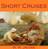 Short Cruises: 12 Humorous Short Stories - W. W. Jacobs