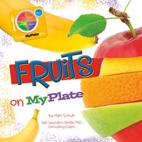 Fruits on MyPlate - Mari Schuh