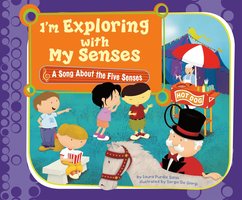 I'm Exploring with My Senses: A Song About the Five Senses - Laura Purdie Salas