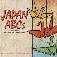 Japan ABCs: A Book About the People and Places of Japan - Sarah Heiman