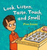 Look, Listen, Taste, Touch, and Smell: Learning About Your Five Senses - Pamela Hill Nettleton