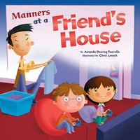 Manners at a Friend's House - Amanda Tourville