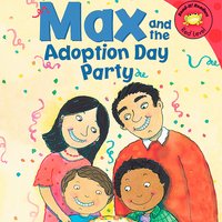 Max and the Adoption Day Party - Adria Klein