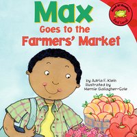 Max Goes to the Farmers' Market - Adria Klein
