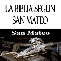 La Biblia Segun San Mateo - San Mateo