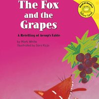 The Fox and the Grapes: A Retelling of Aesop's Fable - Mark White