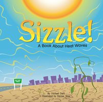 Sizzle!: A Book About Heat Waves - Rick Thomas