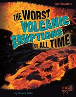 The Worst Volcanic Eruptions of All Time - Suzanne Garbe