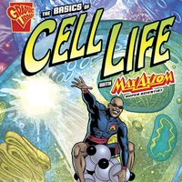 The Basics of Cell Life with Max Axiom, Super Scientist - Amber Keyser