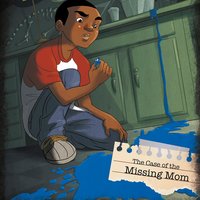 The Case of the Missing Mom - Steve Brezenoff