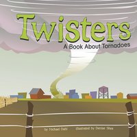 Twisters: A Book About Tornadoes - Rick Thomas