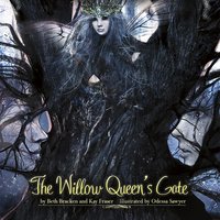 The Willow Queen's Gate - Beth Bracken, Kay Fraser