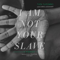 I Am Not Your Slave: A Memoir - Tupa Tjipombo