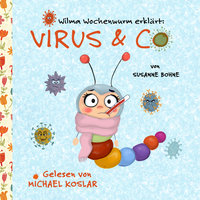 Wilma Wochenwurm erklärt: Virus & Co - Susanne Bohne