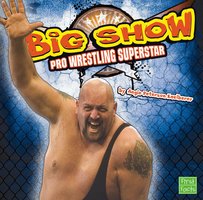The Big Show: Pro Wrestling Superstar - Angie Peterson Kaelberer