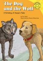 The Dog and the Wolf: A Retelling of Aesop's Fable - Eric Blair