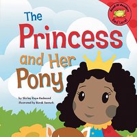 The Princess and Her Pony - Shirley RayeRedmond