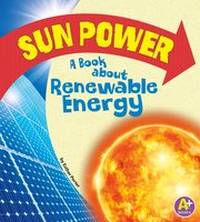 Sun Power: A Book about Renewable Energy - Esther Porter