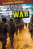 The Dangerous, Disastrous, Unusual History of War - Craig Sodaro