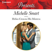 Helios Crowns His Mistress - Michelle Smart