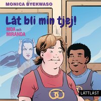 Moa och Miranda - Låt bli min tjej! / Lättläst - Monica Byekwaso