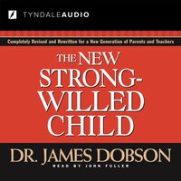 The New Strong-Willed Child - James C. Dobson