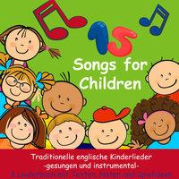 Songs for Children: Traditionelle englische Kinderlieder - mit Liedtexten, Noten, Arbeitsblättern und Spielideen - Beate Baylie, Karin Schweizer