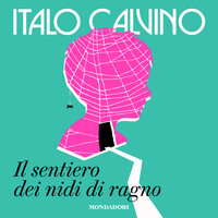 Il sentiero dei nidi di ragno - Italo Calvino