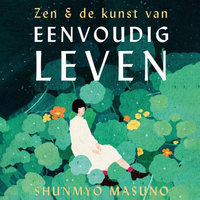 Zen & de kunst van eenvoudig leven - Shunmyo Masuno