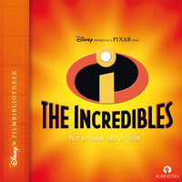 The Incredibles: Het verhaal van de film - Disney Pixar