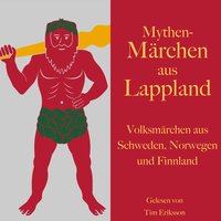 Mythen-Märchen aus Lappland: Volksmärchen aus Schweden, Norwegen und Finnland - Karl Simrock