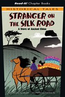 Stranger on the Silk Road: A Story of Ancient China - Jessica Gunderson