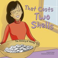 That Costs Two Shells: The History of Money - Nancy Loewen