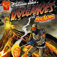 The Explosive World of Volcanoes with Max Axiom, Super Scientist - Christopher L. Harbo