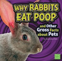 Why Rabbits Eat Poop and Other Gross Facts about Pets - Jody Rake