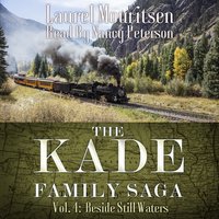 The Kade Family Saga, Vol. 4: Beside Still Waters - Laurel Mouritsen