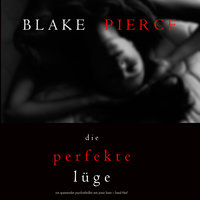 Die perfekte Lüge - Blake Pierce