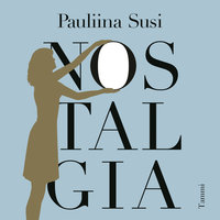Nostalgia - Pauliina Susi