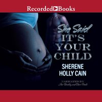 She Said It's Your Child - Sherene Holly Cain