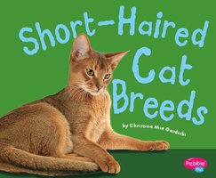 Short-Haired Cat Breeds - Christina Mia Gardeski