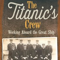 The Titanic's Crew: Working Aboard the Great Ship - Terri Dougherty