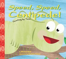 Speed, Speed Centipede!: Counting by Tens - Michael Dahl